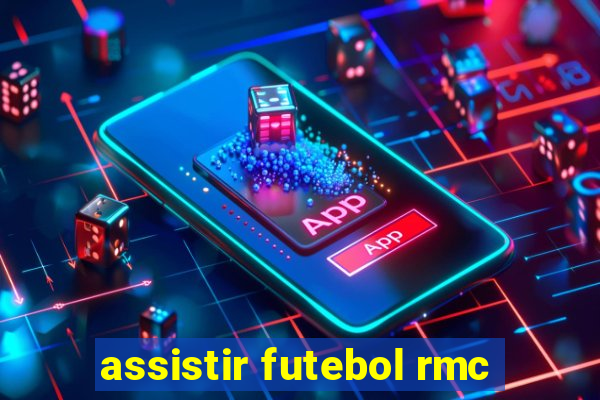 assistir futebol rmc